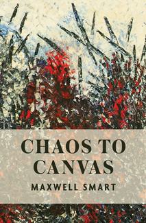 Book Cover of Chaos to Canvas (Traduction française à venir)